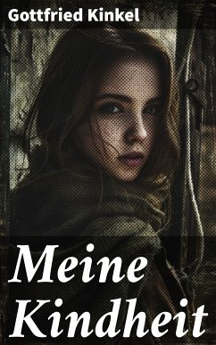 Meine Kindheit (eBook, ePUB) - Kinkel, Gottfried