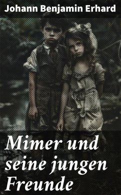 Mimer und seine jungen Freunde (eBook, ePUB) - Erhard, Johann Benjamin