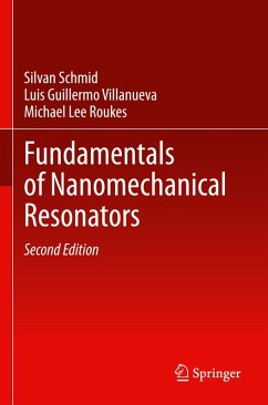 Fundamentals of Nanomechanical Resonators - Schmid, Silvan;Villanueva, Luis Guillermo;Roukes, Michael Lee