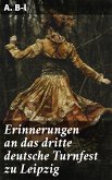 Erinnerungen an das dritte deutsche Turnfest zu Leipzig (eBook, ePUB)