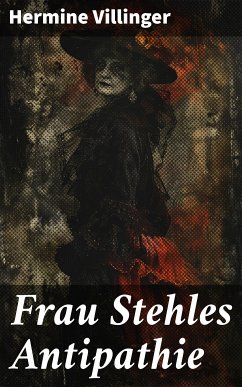 Frau Stehles Antipathie (eBook, ePUB) - Villinger, Hermine