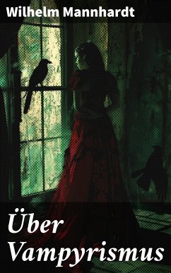 Über Vampyrismus (eBook, ePUB) - Mannhardt, Wilhelm