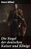 Die Siegel der deutschen Kaiser und Könige (eBook, ePUB)