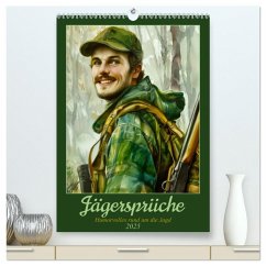 Jägersprüche (hochwertiger Premium Wandkalender 2025 DIN A2 hoch), Kunstdruck in Hochglanz