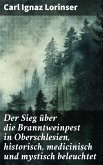 Der Sieg über die Branntweinpest in Oberschlesien, historisch, medicinisch und mystisch beleuchtet (eBook, ePUB)