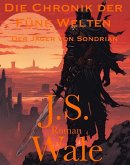 Die Chronik der Fünf Welten: Band 2 - Der Jäger von Sondrian (eBook, ePUB) Die Chronik der Fünf Welten: Band 2 - Der Jäger von Sondrian (eBook, ePUB)