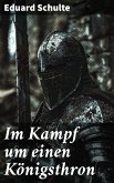 Im Kampf um einen Königsthron (eBook, ePUB)