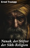 Nānak, der Stifter der Sikh-Religion (eBook, ePUB)