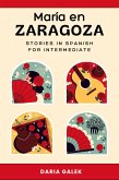 María en Zaragoza: Stories in Spanish for Intermediate (eBook, ePUB)