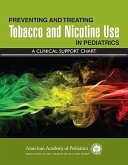 Preventing and Treating Tobacco and Nicotine Use in Pediatrics: A Clinical Support Chart (eBook, PDF) Preventing and Treating Tobacco and Nicotine Use in Pediatrics: A Clinical Support Chart (eBook, PDF)