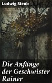 Die Anfänge der Geschwister Rainer (eBook, ePUB)