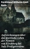 Aufzeichnungen über das mystische Leben der Nonnen von Kirchberg bei Sulz Predigerordens (eBook, ePUB)