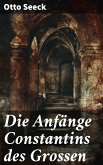 Die Anfänge Constantins des Grossen (eBook, ePUB)