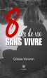 8 ans de vie sans vivre (eBook, ePUB) - Bild 1