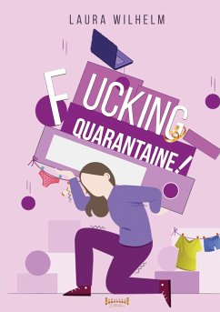 Fucking Quarantaine! - Wilhelm, Laura