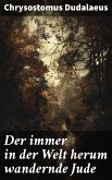 Der immer in der Welt herum wandernde Jude (eBook, ePUB)