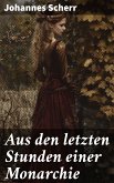 Aus den letzten Stunden einer Monarchie (eBook, ePUB)