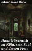 Haus Gürzenich zu Köln, sein Saal und dessen Feste (eBook, ePUB)