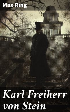 Karl Freiherr von Stein (eBook, ePUB) - Ring, Max