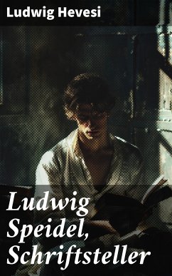 Ludwig Speidel, Schriftsteller (eBook, ePUB) - Hevesi, Ludwig