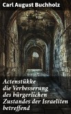 Actenstükke die Verbesserung des bürgerlichen Zustandes der Israeliten betreffend (eBook, ePUB)