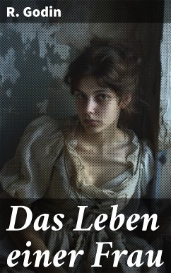 Das Leben einer Frau (eBook, ePUB) - Godin, R.