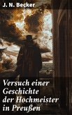 Versuch einer Geschichte der Hochmeister in Preußen (eBook, ePUB)