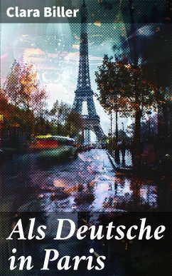 Als Deutsche in Paris (eBook, ePUB) - Biller, Clara