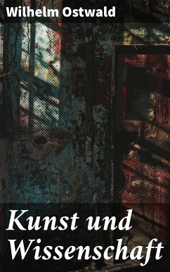 Kunst und Wissenschaft (eBook, ePUB) - Ostwald, Wilhelm