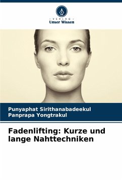 Fadenlifting: Kurze und lange Nahttechniken - Sirithanabadeekul, Punyaphat;Yongtrakul, Panprapa