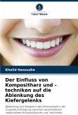 Der Einfluss von Kompositharz und -techniken auf die Ablenkung des Kiefergelenks