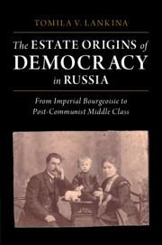 The Estate Origins of Democracy in Russia - Lankina, Tomila V.