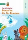 Dünyada Bir Su Damlasi - Merakli Kasifler