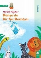 Dünyada Bir Su Damlasi - Merakli Kasifler - Cavus, Filiz