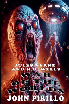 JULES VERNE AND H.G. WELLS WAR OF THE WORLDS - Pirillo, John