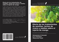 Efecto de los tratamientos de semillas, lechos de vivero y medios sobre el injerto de mango - Kanadal, Kariyamma H; Kanzaria, D. R.; Payal, Makavana