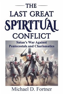 The Last Great Spiritual Conflict - Fortner, Michael D.