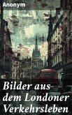 Bilder aus dem Londoner Verkehrsleben (eBook, ePUB)