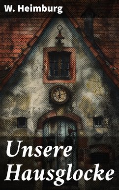 Unsere Hausglocke (eBook, ePUB) - Heimburg, W.