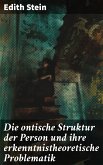 Die ontische Struktur der Person und ihre erkenntnistheoretische Problematik (eBook, ePUB)