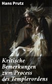 Kritische Bemerkungen zum Process des Templerordens (eBook, ePUB)