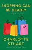 Shopping Can Be Deadly (eBook, ePUB) Shopping Can Be Deadly (eBook, ePUB)