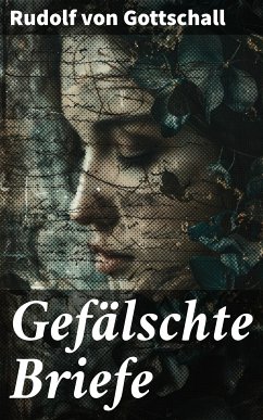 Gefälschte Briefe (eBook, ePUB) - Gottschall, Rudolf von