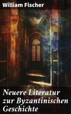 Cover Neuere Literatur zur Byzantinischen Geschichte (eBook, ePUB)