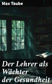 Der Lehrer als Wächter der Gesundheit (eBook, ePUB)