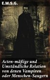 Acten-mäßige und Umständliche Relation von denen Vampiren oder Menschen-Saugern (eBook, ePUB)