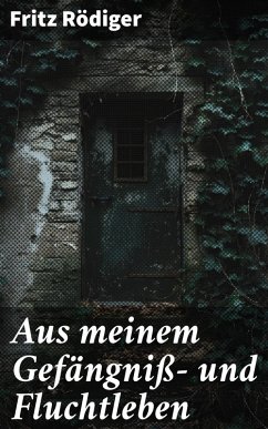 Cover Aus meinem Gefängniß- und Fluchtleben (eBook, ePUB)