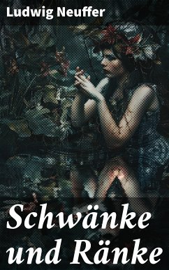 Schwänke und Ränke (eBook, ePUB) - Neuffer, Ludwig