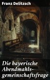 Die bayerische Abendmahls-gemeinschaftsfrage (eBook, ePUB)