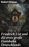 Friedrich List und die erste große Eisenbahn Deutschlands (eBook, ePUB)